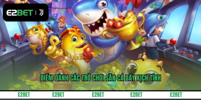 Điểm danh các trò chơi săn cá đầy kịch tính