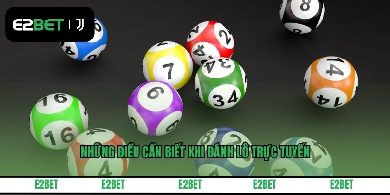 Những điều cần biết khi đánh lô trực tuyến