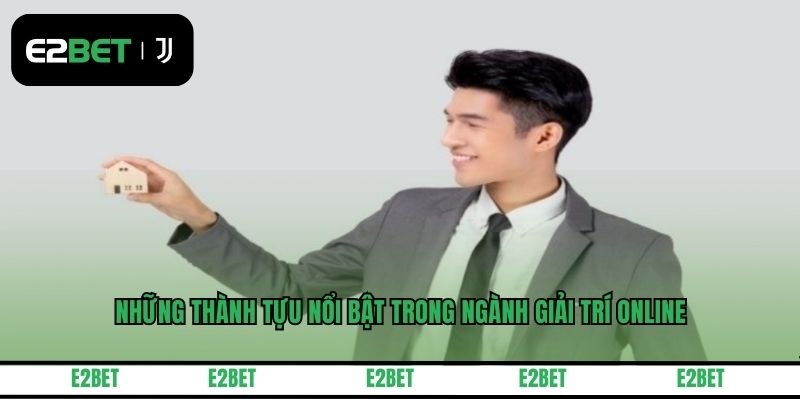 Những thành tựu nổi bật trong ngành giải trí online