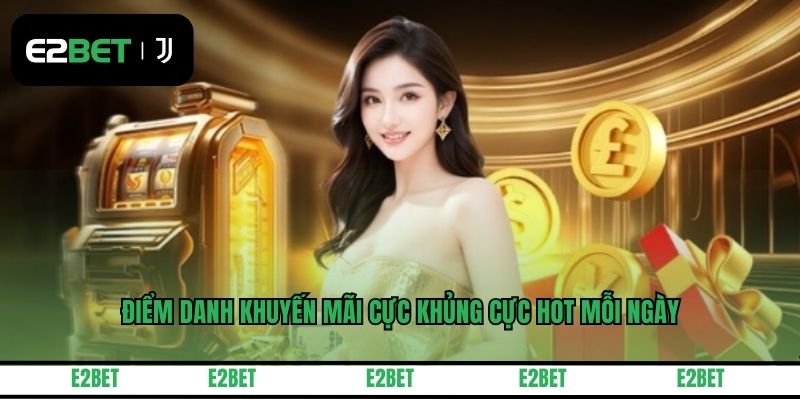 Điểm danh khuyến mãi cực khủng cực hot mỗi ngày