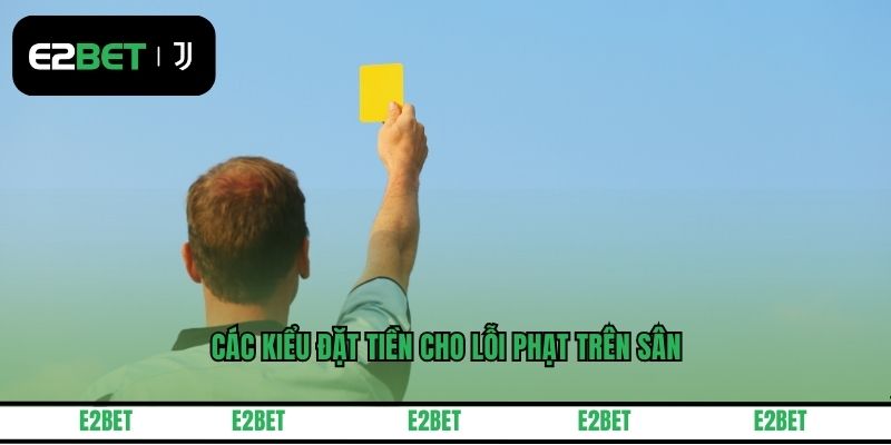 Các kiểu đặt tiền cho lỗi phạt trên sân
