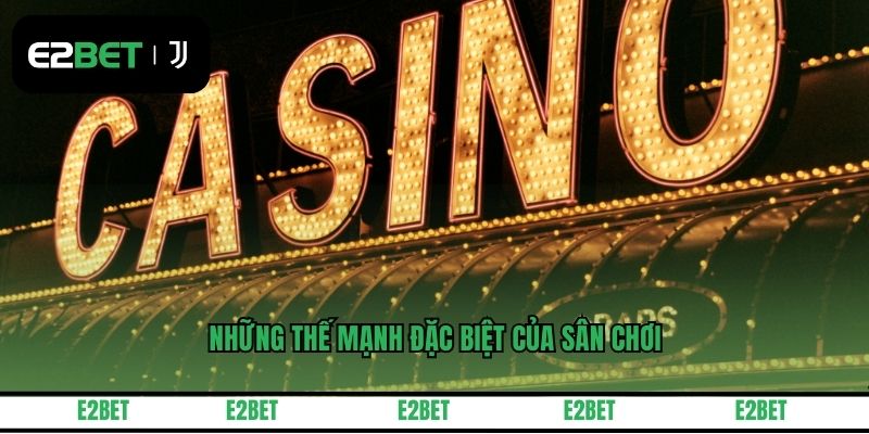 Những thế mạnh đặc biệt của sân chơi