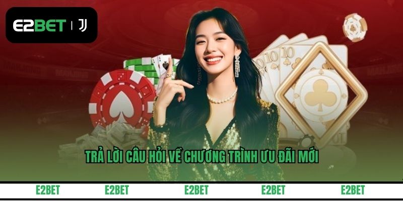 Trả lời câu hỏi về chương trình ưu đãi mới