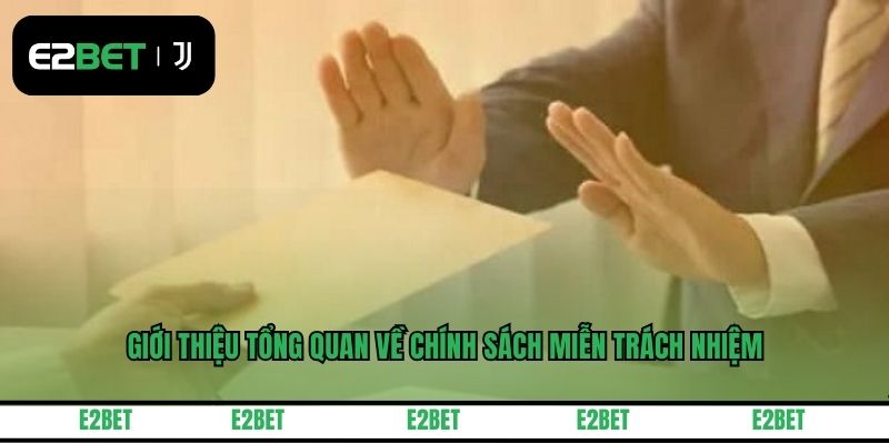 Giới thiệu về chính sách miễn trách nhiệm E2BET