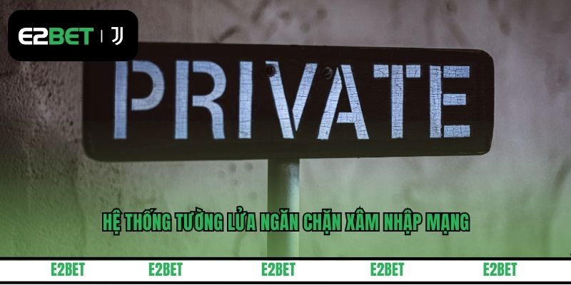 Hệ thống tường lửa ngăn chặn xâm nhập mạng