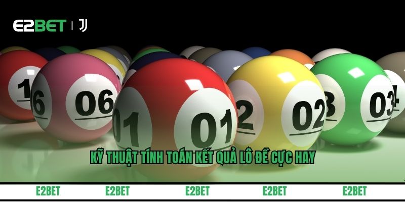 Kỹ thuật tính toán kết quả lô đề cực hay