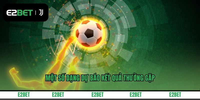 Một số dạng dự báo kết quả thường gặp