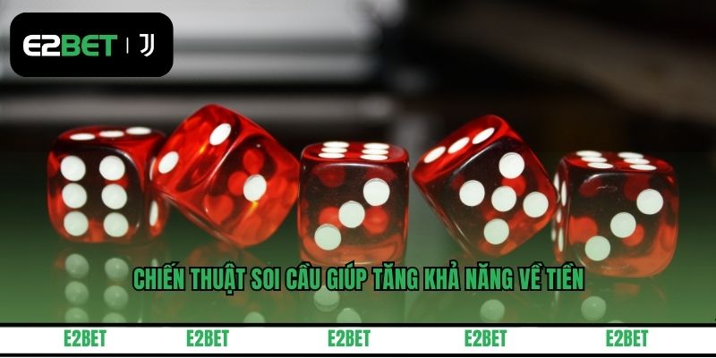 Chiến thuật soi cầu giúp tăng khả năng về tiền
