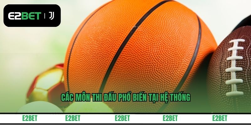 Các môn thi đấu phổ biến tại hệ thống