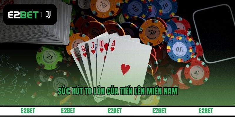 Sức hút to lớn của tiến lên miền Nam