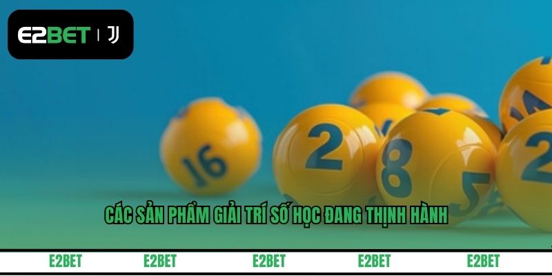 Các sản phẩm giải trí số học đang thịnh hành