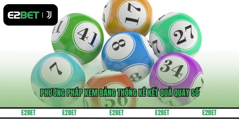 Phương pháp xem bảng thống kê kết quả quay số